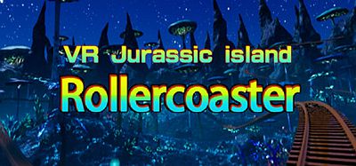 VR 侏罗纪过山车（VR Jurassic island roller coaster）